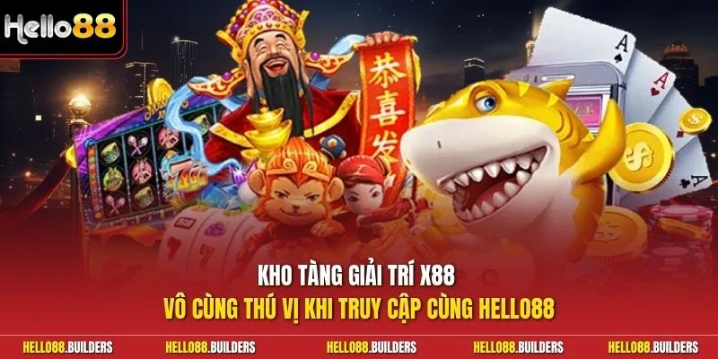 Kho tàng giải trí X88 vô cùng thú vị khi truy cập cùng Hello88